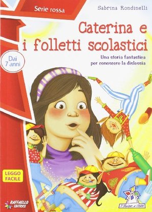 Caterina e i folletti scolastici. Ediz. illustrata Caterina e i folletti scolastici. Ediz. illustrata