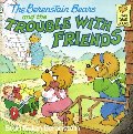 Berenstain Bears And The Trouble With Friends, The Berenstain Bears And The Trouble With Friends, The