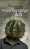 Das widerspenstige Ich Das widerspenstige Ich