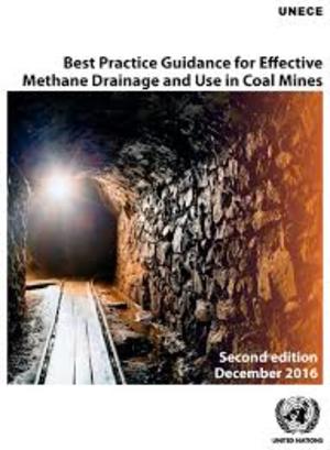 Best Practice Guidance for Effective Methane Drainage and Use in Coal Mines, 2nd Edition Best Practice Guidance for Effective Methane Drainage and Use in Coal Mines, 2nd Edition