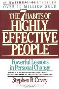 7 Habits of Highly Effective People, The 7 Habits of Highly Effective People, The