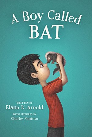 Boy Called Bat, A Boy Called Bat, A