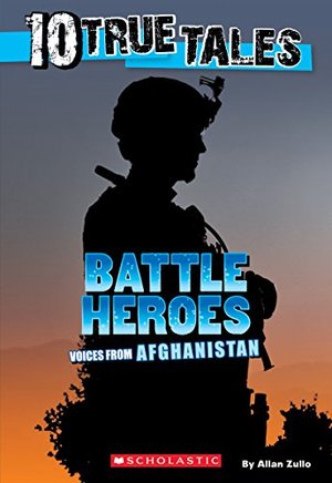 10 True Tales: Battle Heroes 10 True Tales: Battle Heroes