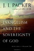 Evangelism and the Sovereignty of God Evangelism and the Sovereignty of God