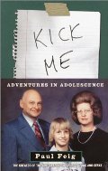 Kick Me: Adventures in Adolescence Kick Me: Adventures in Adolescence