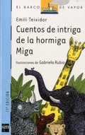 Cuentos de intriga de la hormiga Miga Cuentos de intriga de la hormiga Miga