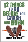 12 Things to Do Before You Crash and Burn 12 Things to Do Before You Crash and Burn