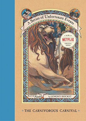 Carnivorous Carnival (A Series of Unfortunate Events # 9), The Carnivorous Carnival (A Series of Unfortunate Events # 9), The