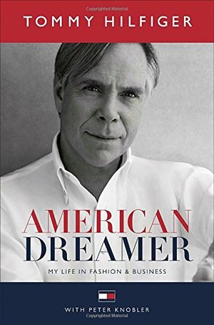 American Dreamer: My Life in Fashion & Business American Dreamer: My Life in Fashion & Business