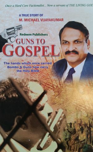 Guns to Gospel: The hands which once carried bombs and guns now carry the Holy Bible Guns to Gospel: The hands which once carried bombs and guns now carry the Holy Bible