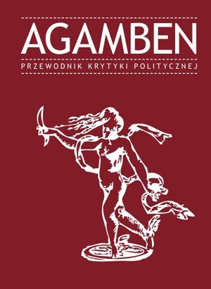 Agamben Przewodnik Krytyki Politycznej Agamben Przewodnik Krytyki Politycznej