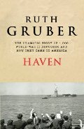 Haven: The Dramatic Story of 1,000 World War II Refugees and How They Came to America Haven: The Dramatic Story of 1,000 World War II Refugees and How They Came to America