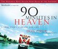 90 Minutes in Heaven: A True Story of Life and Death 90 Minutes in Heaven: A True Story of Life and Death