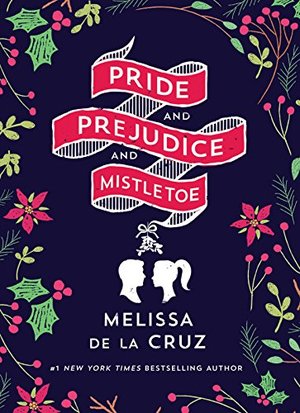 Pride and Prejudice and Mistletoe Pride and Prejudice and Mistletoe