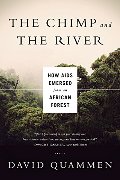 Chimp and the River: How AIDS Emerged from an African Forest, The Chimp and the River: How AIDS Emerged from an African Forest, The