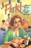 Perk!: The Story of a Teenager with Bulimia Perk!: The Story of a Teenager with Bulimia