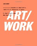 ART/WORK: Everything You Need to Know (and Do) As You Pursue Your Art Career ART/WORK: Everything You Need to Know (and Do) As You Pursue Your Art Career
