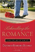 Rekindling the Romance: Loving the Love of Your Life Rekindling the Romance: Loving the Love of Your Life
