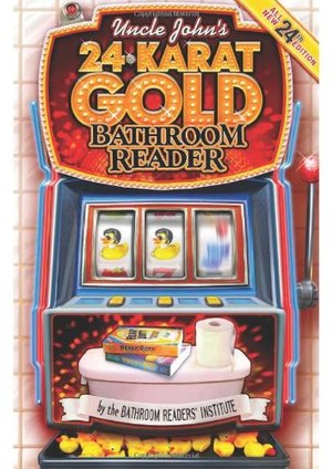 Uncle John's 24-Karat Gold Bathroom Reader Uncle John's 24-Karat Gold Bathroom Reader