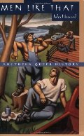 Men Like That : A Southern Queer History Men Like That : A Southern Queer History