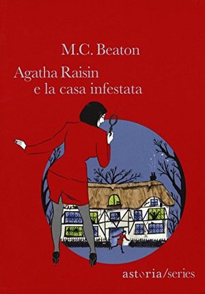 Agatha Raisin e la casa infestata Agatha Raisin e la casa infestata
