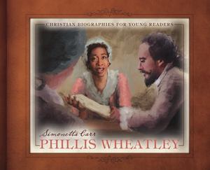 Phillis Wheatley - J BIO WHE Phillis Wheatley - J BIO WHE