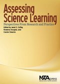 Assessing Science Learning: Perspectives from Research and Practice Assessing Science Learning: Perspectives from Research and Practice