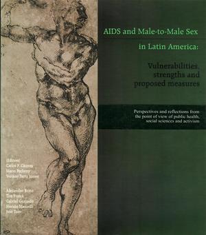 AIDS and Male-to-Male Sex in Latin America: Vulnerabilities, strengths and proposed measures AIDS and Male-to-Male Sex in Latin America: Vulnerabilities, strengths and proposed measures