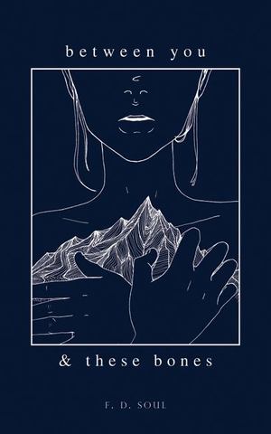 Between You and These Bones Between You and These Bones