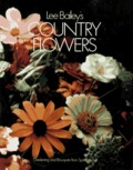Lee Bailey's Country Flowers: Gardening and Bouquets from Spring to Fall Lee Bailey's Country Flowers: Gardening and Bouquets from Spring to Fall