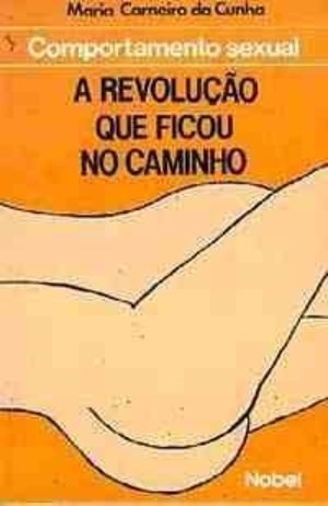 Comportamento sexual: A revolução que ficou no caminho (Portuguese Edition) Comportamento sexual: A revolução que ficou no caminho (Portuguese Edition)
