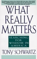 What Really Matters: Searching for Wisdom in America What Really Matters: Searching for Wisdom in America