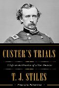 Custer's Trials: A Life on the Frontier of a New America Custer's Trials: A Life on the Frontier of a New America