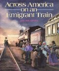 Across America on an Emigrant Train Across America on an Emigrant Train