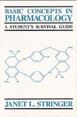 Basic Concepts in Pharmacology: A Student's Survival Guide Basic Concepts in Pharmacology: A Student's Survival Guide