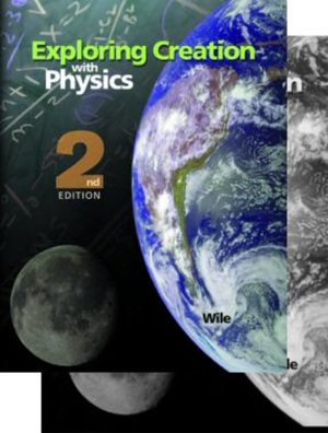 Exploring Creation with Physics, 2nd Edition With Test and Solutions Manual Exploring Creation with Physics, 2nd Edition With Test and Solutions Manual