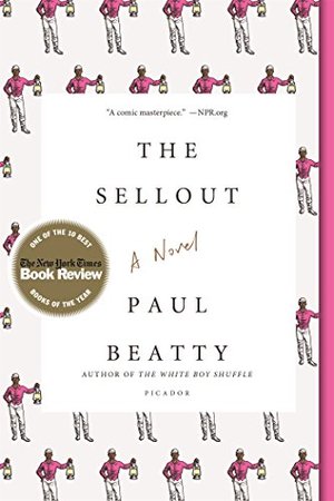 Sellout: A Novel, The Sellout: A Novel, The