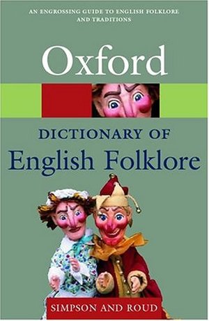 Dictionary of English Folklore (Oxford Paperback Reference), A Dictionary of English Folklore (Oxford Paperback Reference), A