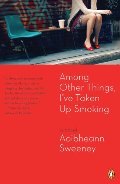 Among Other Things, I've Taken Up Smoking Among Other Things, I've Taken Up Smoking