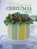 Classic & Contemporary Christmas Cakes Classic & Contemporary Christmas Cakes