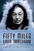 Fifty Miles from Tomorrow: A Memoir of Alaska and the Real People Fifty Miles from Tomorrow: A Memoir of Alaska and the Real People