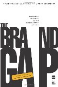 Brand Gap: How to Bridge the Distance Between Business Strategy and Design, The Brand Gap: How to Bridge the Distance Between Business Strategy and Design, The