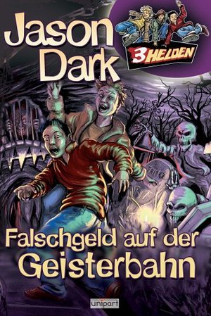 3 Helden. Falschgeld auf der Geisterbahn - Band 2 3 Helden. Falschgeld auf der Geisterbahn - Band 2