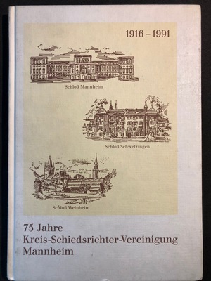 1916-1991: 75 Jahre Kreis-Schiedsrichter-Vereinigung Mannheim 1916-1991: 75 Jahre Kreis-Schiedsrichter-Vereinigung Mannheim