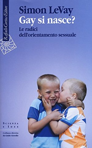 Gay si nasce? Le radici dell'orientamento sessuale Gay si nasce? Le radici dell'orientamento sessuale