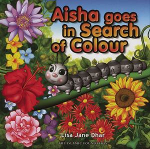 Aisha Goes in Search of Colour Aisha Goes in Search of Colour