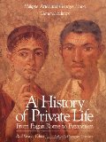 History of Private Life, Volume I: From Pagan Rome to Byzantium History of Private Life, Volume I: From Pagan Rome to Byzantium