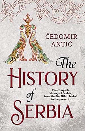 History of Serbia, The History of Serbia, The