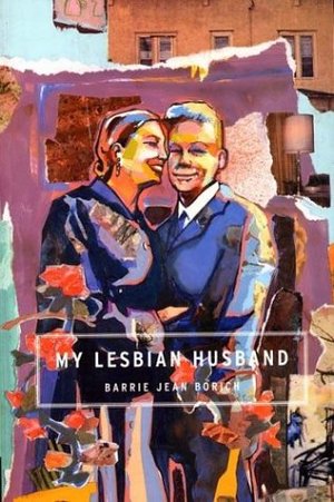 My Lesbian Husband: Landscapes of a Marriage My Lesbian Husband: Landscapes of a Marriage