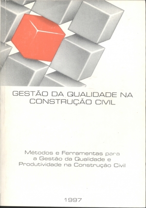 Gestão da Qualidade na Construção Civil: uma abordagem para empresas de pequeno porte Gestão da Qualidade na Construção Civil: uma abordagem para empresas de pequeno porte